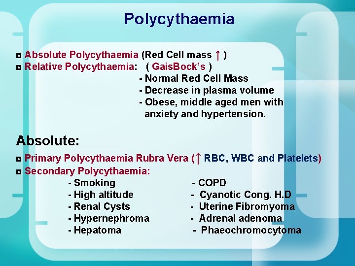 Polycythaemia ◘ Absolute Polycythaemia (Red Cell mass ↑ ) ◘ Relative Polycythaemia: ( Polycythaemia ◘ Absolute Polycythaemia (Red Cell mass ↑ ) ◘ Relative Polycythaemia: (