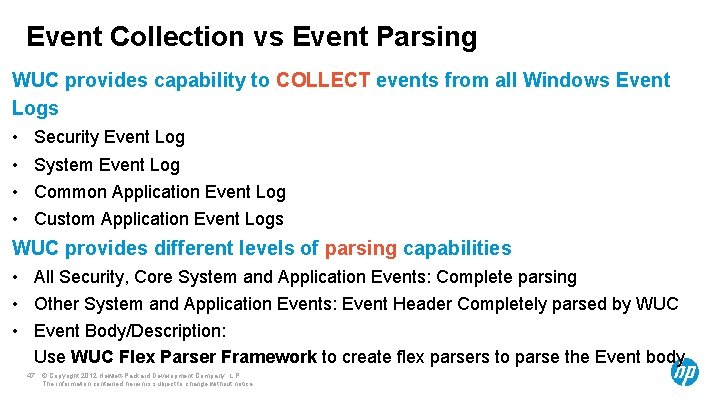 Event Collection vs Event Parsing WUC provides capability to COLLECT events from all Windows