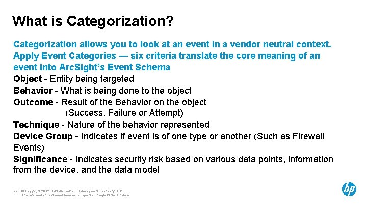 What is Categorization? Categorization allows you to look at an event in a vendor