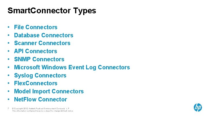 Smart. Connector Types • • • 7 File Connectors Database Connectors Scanner Connectors API