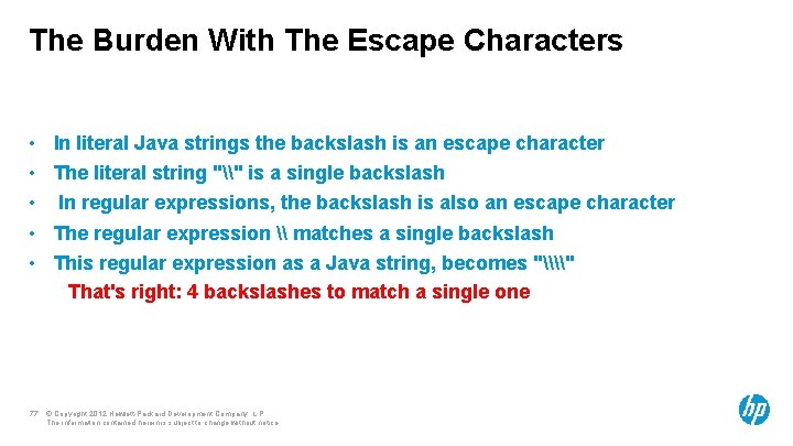 The Burden With The Escape Characters • • • 77 In literal Java strings