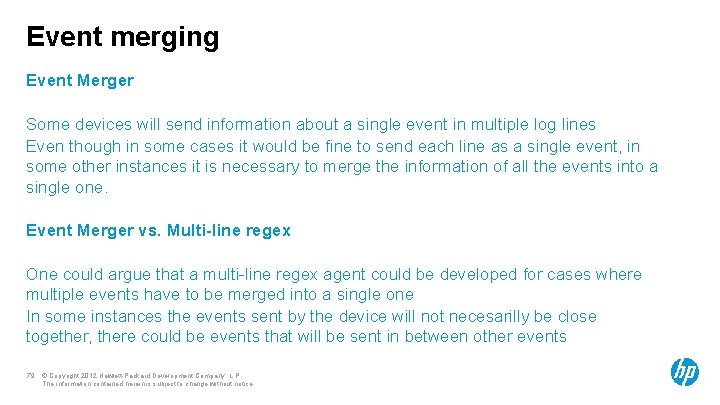Event merging Event Merger Some devices will send information about a single event in