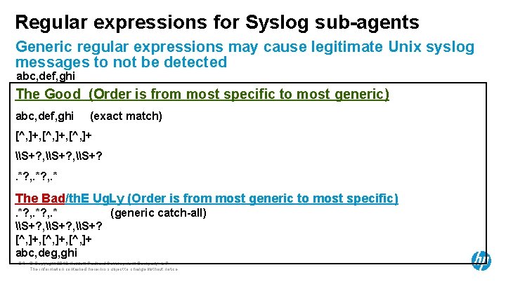 Regular expressions for Syslog sub-agents Generic regular expressions may cause legitimate Unix syslog messages