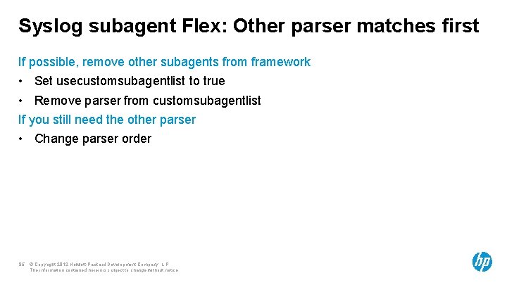 Syslog subagent Flex: Other parser matches first If possible, remove other subagents from framework