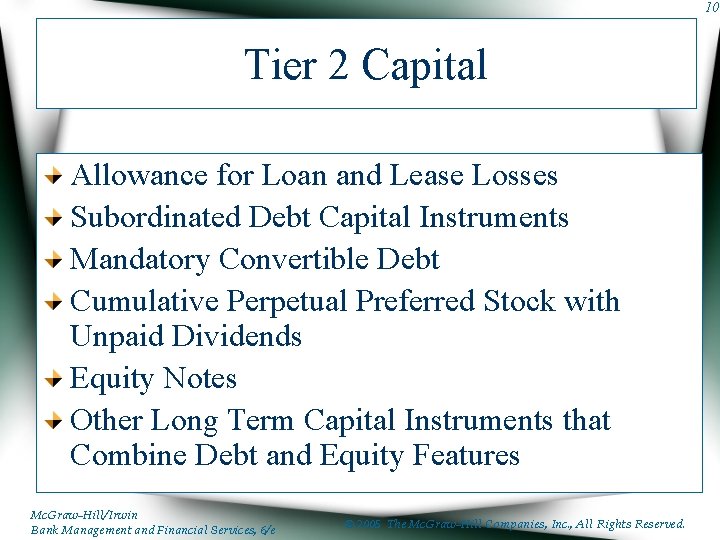 10 Tier 2 Capital Allowance for Loan and Lease Losses Subordinated Debt Capital Instruments