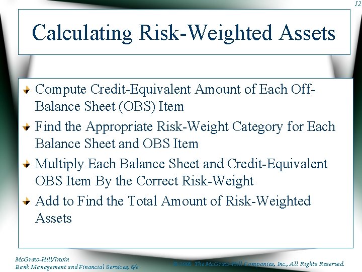 12 Calculating Risk-Weighted Assets Compute Credit-Equivalent Amount of Each Off. Balance Sheet (OBS) Item
