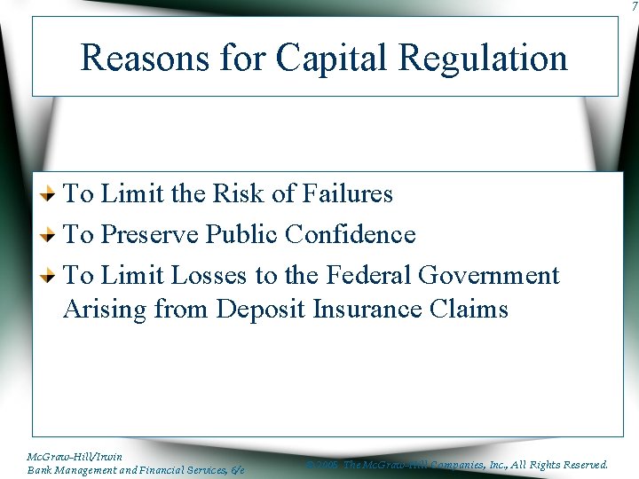 7 Reasons for Capital Regulation To Limit the Risk of Failures To Preserve Public
