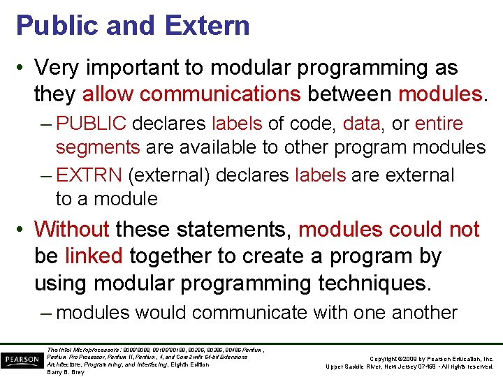 Public and Extern • Very important to modular programming as they allow communications between