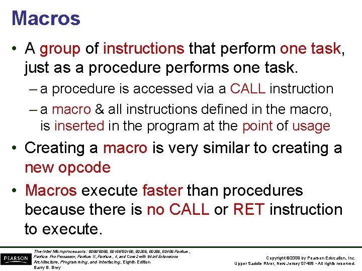 Macros • A group of instructions that perform one task, just as a procedure