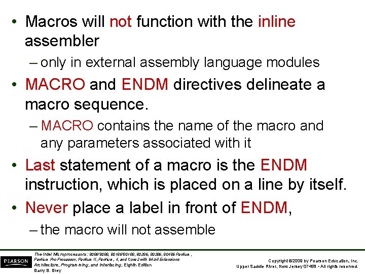  • Macros will not function with the inline assembler – only in external