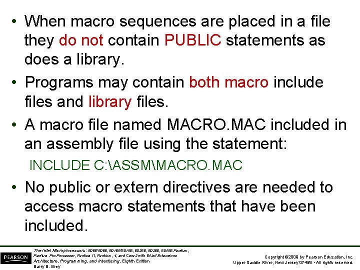  • When macro sequences are placed in a file they do not contain