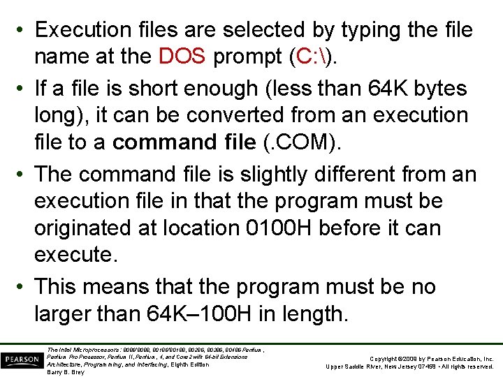  • Execution files are selected by typing the file name at the DOS