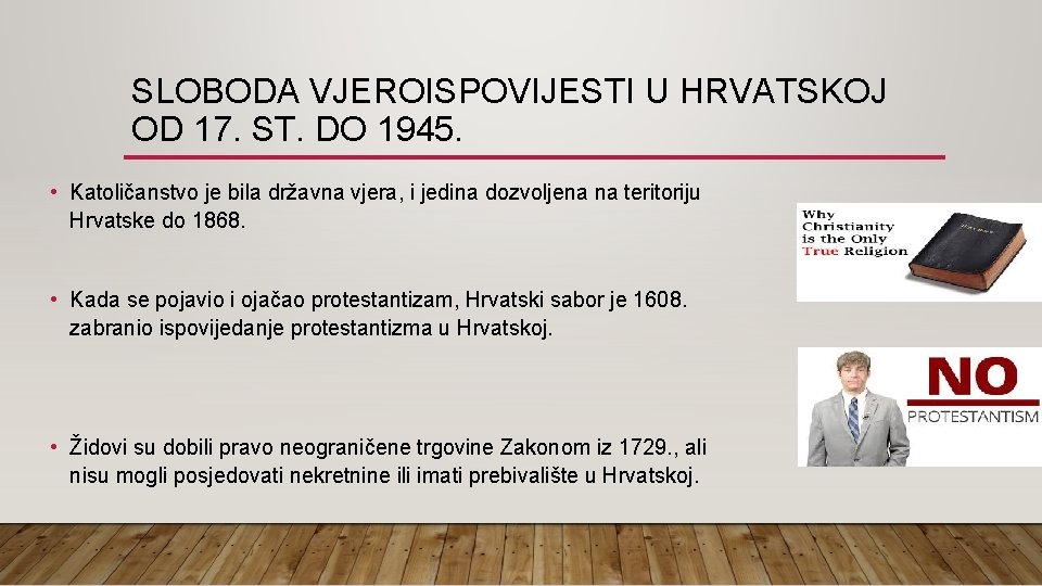 SLOBODA VJEROISPOVIJESTI U HRVATSKOJ OD 17. ST. DO 1945. • Katoličanstvo je bila državna