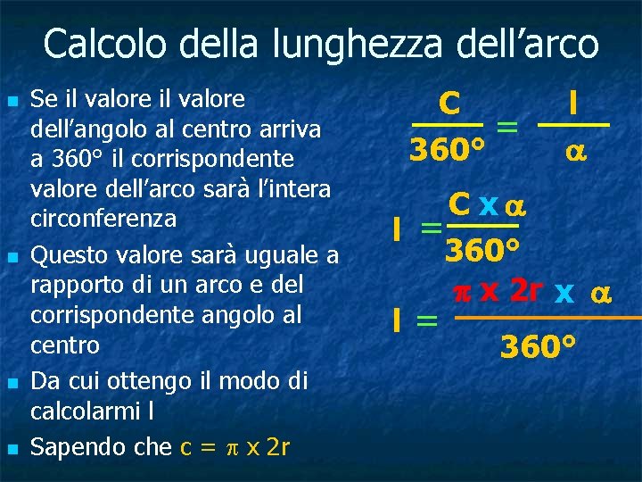 Calcolo della lunghezza dell’arco n n Se il valore dell’angolo al centro arriva a