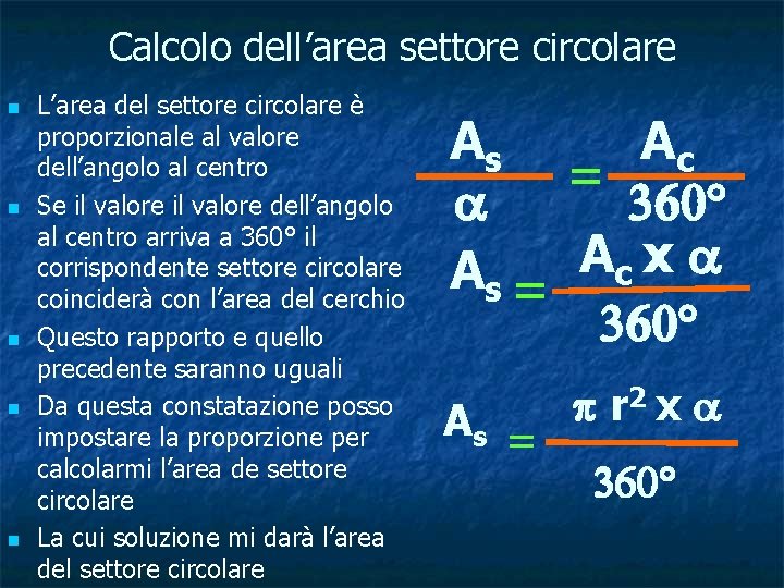 Calcolo dell’area settore circolare n n n L’area del settore circolare è proporzionale al