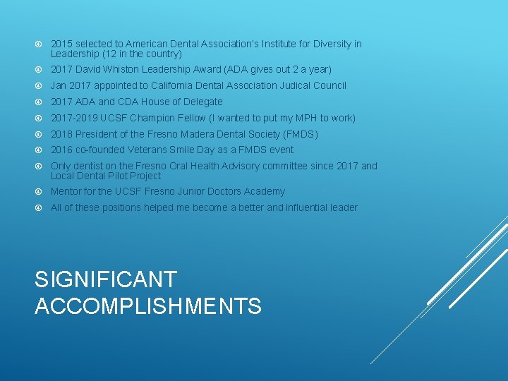 2015 selected to American Dental Association’s Institute for Diversity in Leadership (12 in 2015 selected to American Dental Association’s Institute for Diversity in Leadership (12 in