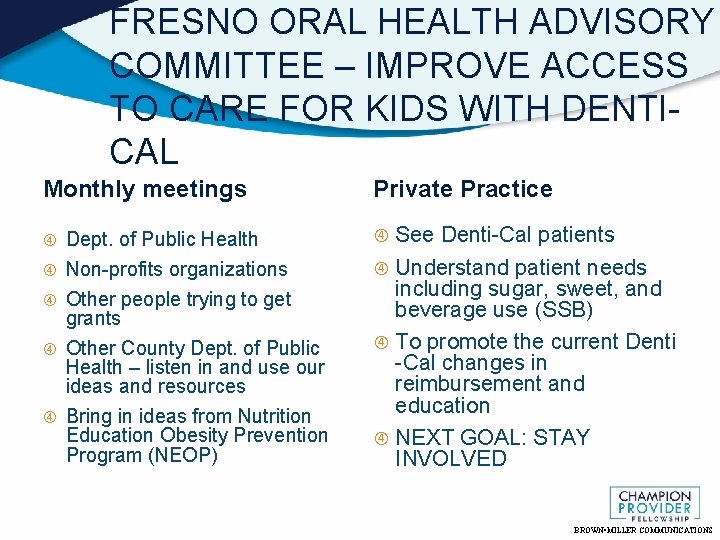 FRESNO ORAL HEALTH ADVISORY COMMITTEE – IMPROVE ACCESS TO CARE FOR KIDS WITH DENTICAL FRESNO ORAL HEALTH ADVISORY COMMITTEE – IMPROVE ACCESS TO CARE FOR KIDS WITH DENTICAL