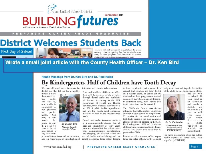 Wrote a small joint article with the County Health Officer – Dr. Ken Bird Wrote a small joint article with the County Health Officer – Dr. Ken Bird