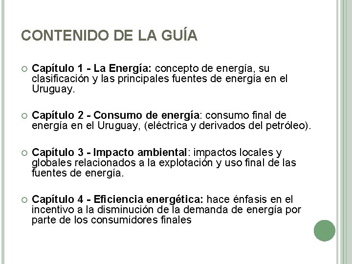 CONTENIDO DE LA GUÍA Capítulo 1 - La Energía: concepto de energía, su clasificación