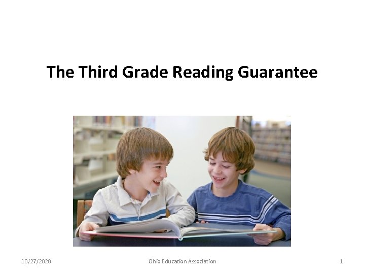 The Third Grade Reading Guarantee 10/27/2020 Ohio Education Association 1 
