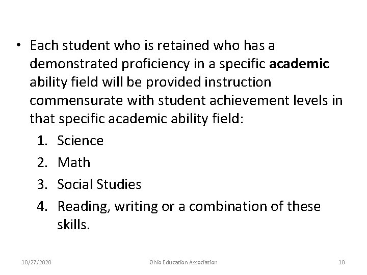  • Each student who is retained who has a demonstrated proficiency in a