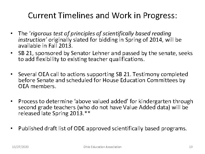 Current Timelines and Work in Progress: • The ‘rigorous test of principles of scientifically