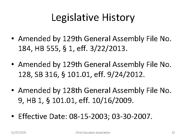 Legislative History • Amended by 129 th General Assembly File No. 184, HB 555,