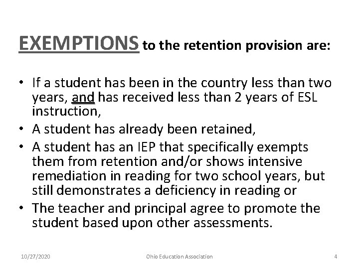 EXEMPTIONS to the retention provision are: • If a student has been in the