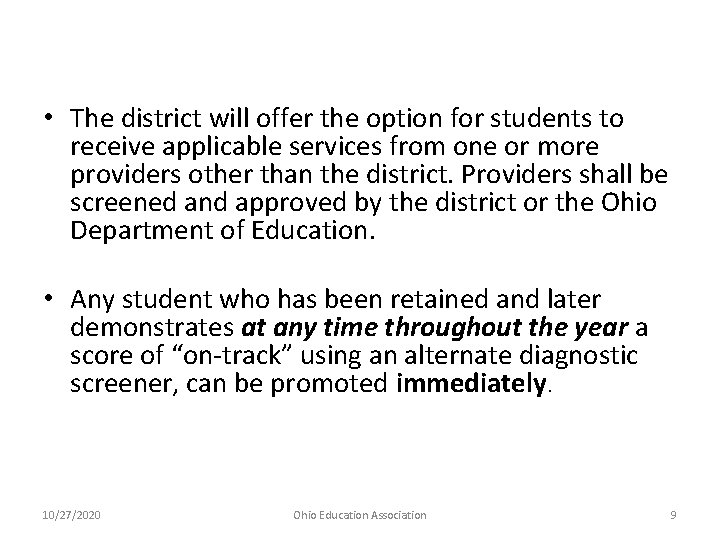  • The district will offer the option for students to receive applicable services