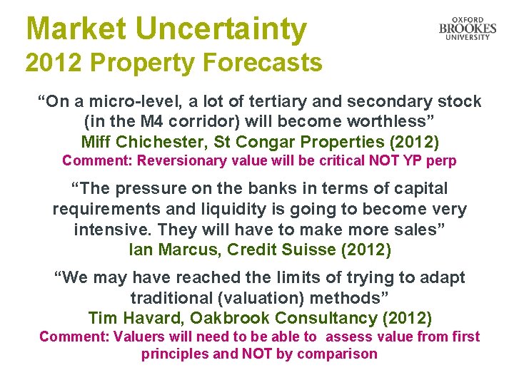 Market Uncertainty 2012 Property Forecasts “On a micro-level, a lot of tertiary and secondary