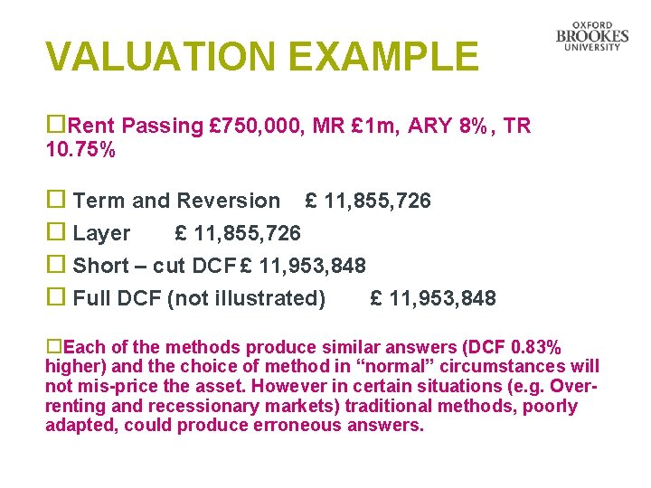 VALUATION EXAMPLE ¨Rent Passing £ 750, 000, MR £ 1 m, ARY 8%, TR