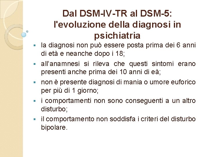 Dal DSM-IV-TR al DSM-5: l'evoluzione della diagnosi in psichiatria § § § la diagnosi