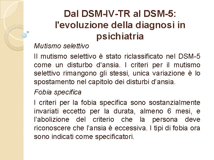 Dal DSM-IV-TR al DSM-5: l'evoluzione della diagnosi in psichiatria Mutismo selettivo Il mutismo selettivo