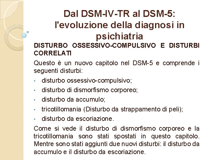 Dal DSM-IV-TR al DSM-5: l'evoluzione della diagnosi in psichiatria DISTURBO OSSESSIVO-COMPULSIVO E DISTURBI CORRELATI