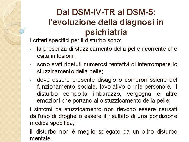 Dal DSM-IV-TR al DSM-5: l'evoluzione della diagnosi in psichiatria I criteri specifici per il