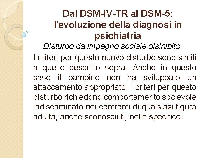 Dal DSM-IV-TR al DSM-5: l'evoluzione della diagnosi in psichiatria Disturbo da impegno sociale disinibito