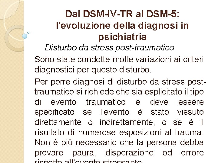 Dal DSM-IV-TR al DSM-5: l'evoluzione della diagnosi in psichiatria Disturbo da stress post traumatico