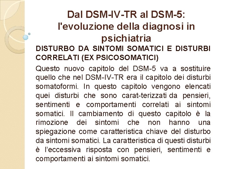 Dal DSM-IV-TR al DSM-5: l'evoluzione della diagnosi in psichiatria DISTURBO DA SINTOMI SOMATICI E