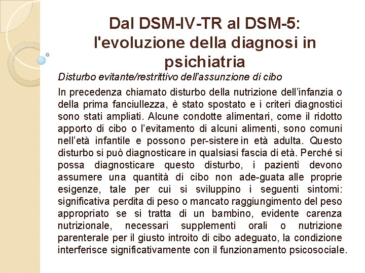 Dal DSM-IV-TR al DSM-5: l'evoluzione della diagnosi in psichiatria Disturbo evitante/restrittivo dell'assunzione di cibo