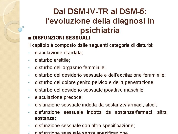 Dal DSM-IV-TR al DSM-5: l'evoluzione della diagnosi in psichiatria ■ DISFUNZIONI SESSUALI Il capitolo