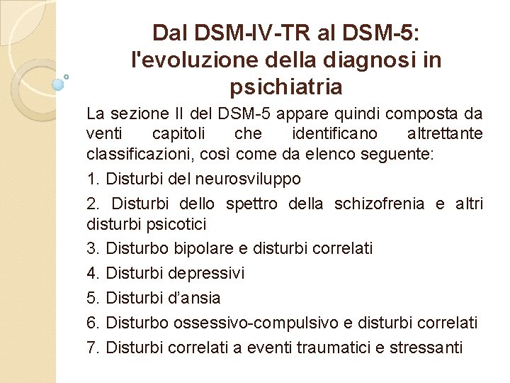 Dal DSM-IV-TR al DSM-5: l'evoluzione della diagnosi in psichiatria La sezione II del DSM