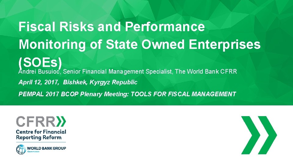 Fiscal Risks and Performance Monitoring of State Owned Enterprises (SOEs) Andrei Busuioc, Senior Financial