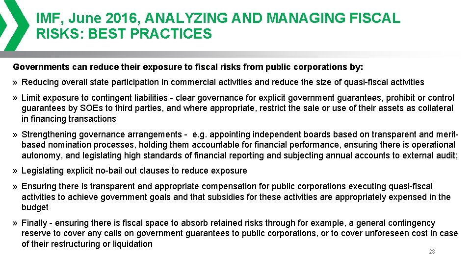 IMF, June 2016, ANALYZING AND MANAGING FISCAL RISKS: BEST PRACTICES Governments can reduce their