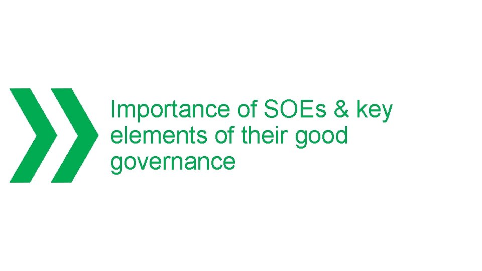 Importance of SOEs & key elements of their good governance 