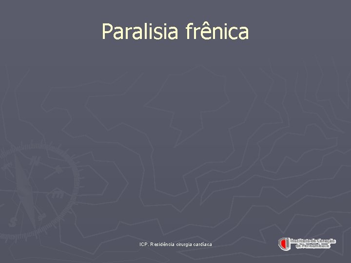 Paralisia frênica ICP. Residência cirurgia cardíaca 