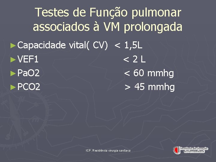 Testes de Função pulmonar associados à VM prolongada ► Capacidade ► VEF 1 ►