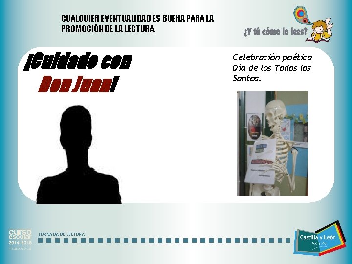 CUALQUIER EVENTUALIDAD ES BUENA PARA LA PROMOCIÓN DE LA LECTURA. ¡Cuidado con Don Juan!