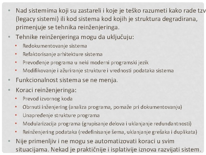  • Nad sistemima koji su zastareli i koje je teško razumeti kako rade