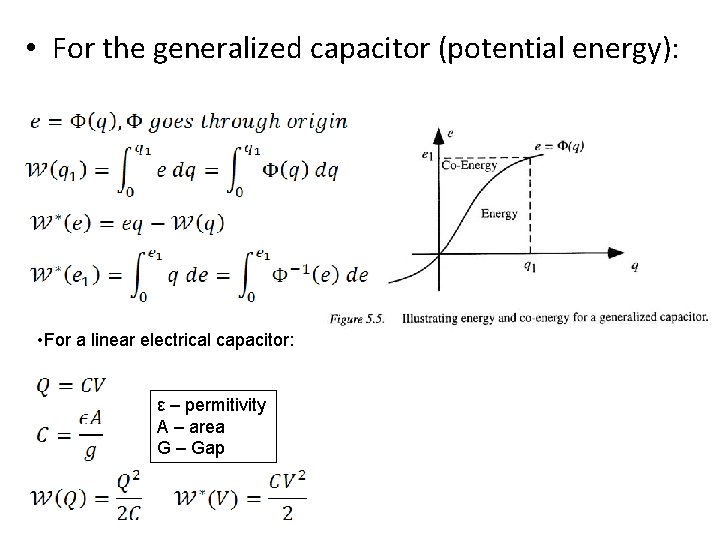  • For the generalized capacitor (potential energy): • For a linear electrical capacitor: