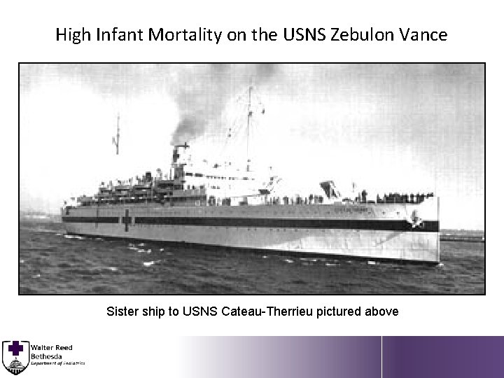 High Infant Mortality on the USNS Zebulon Vance Sister ship to USNS Cateau-Therrieu pictured